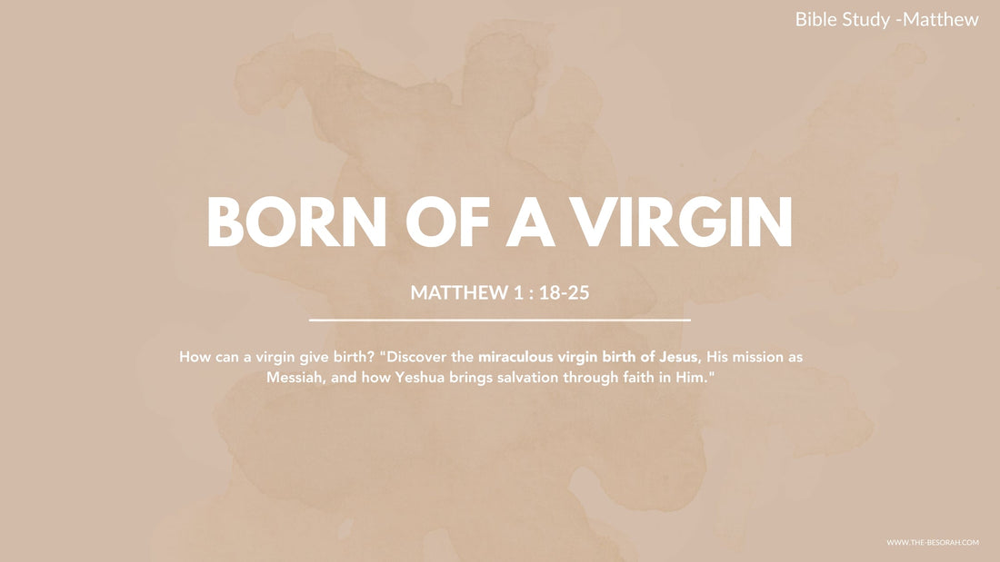MATTHEW 1 : 18-25 | BORN OF A VIRGIN
