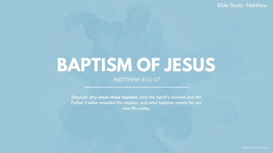 MATTHEW 3:13-17 | THE BAPTISM OF JESUS